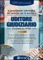 La preselezione informatica del concorso per la nomina a uditore giudiziario. Eserciziario. Con CD-ROM libro