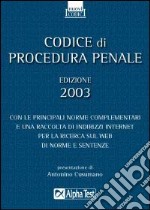 Catarozzo M. A. (cur.) - Codice di procedura penale 2003. Con la normativa complementare e una raccolta di indirizzi Internet per la ricerca sul Web d libro