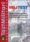 Militest. Eserciziario per la preparazione ai test culturali e psicoattitudinali di ammissione alle scuole militari libro