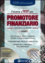 Sironi A. (cur.) - L'esame a test per promotore finanziario. Eserciziario. Oltre 500 quesiti risolti e commentati comprese le utlime domande ufficiali libro