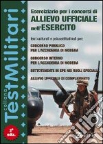 Drago Massimo Mola Loredana - Eserciziario per i concorsi di allievo ufficiale nell'esercito. Test culturali e psicoattitudinali per: concorso pubbli libro