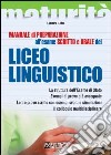 Manuale di preparazione all'esame scritto e orale del Liceo linguistico libro