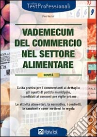 Vademecum del commercio nel settore alimentare libro