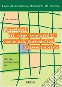 Funzioni di due variabili: continuità, derivabilità, differenziabilità libro