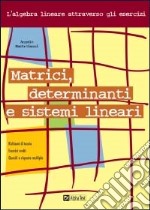 Matrici, determinanti e sistemi lineari libro