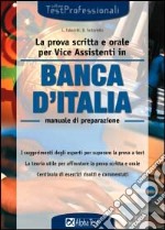 La Prova scritta e orale per Vice Assistenti in Banca d'Italia. Manuale di preparazione libro