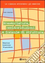 Nomenclatura, ossidoriduzioni e formule di struttura libro