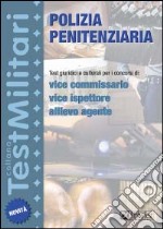 Polizia penitenziaria. Test giuridici e culturali per i concorsi di: vice commissario, vice ispettore, allievo agente libro