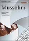 Mussolini. Glorie e disonori del primo Novecento italiano libro