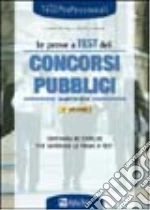 Le prove a test dei concorsi pubblici. Eserciziario libro