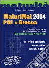 MaturiMat 2004 PNI e Brocca. La seconda prova scritta dell'esame di Stato per i Licei scientifici sperimentali libro