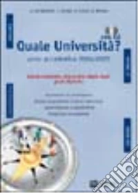 Quale Università? Anno accademico 2004-2005. Guida completa alla scelta degli studi post-diploma. Con CD-ROM libro