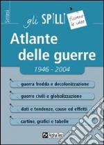 Atlante delle guerre 1946-2004 libro