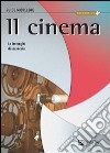 Il cinema. Le immagini di un secolo libro