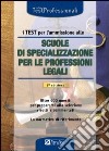 I test per l'ammissione alle scuole di specializzazione per le professioni legali. Eserciziario libro