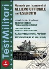 Manuale per i concorsi di allievo ufficiale nell'esercito libro