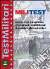 Militest. Eserciziario per la preparazione ai test culturali e psicoattitudinali di ammissione alle scuole militari libro