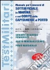 Manuale per i concorsi di sottufficiale in marina e nel corpo delle capitanerie di porto libro