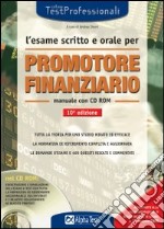 L'esame scritto e orale per promotore finanziario. Manuale. Con CD-ROM libro