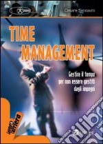 Time management. Gestire il tempo per non essere gestiti dagli impegni libro