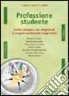 Professione studente. Guida completa per migliorare il proprio rendimento negli studi libro