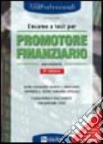 L'esame a test per promotore finanziario. Eserciziario libro