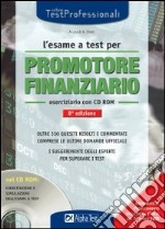 L'esame a test per promotore finanziario. Eserciziario. Con CD-ROM libro