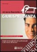 Mi sono laureato in giurisprudenza. Guida mirata agli sbocchi professionali e alla ricerca del lavoro libro