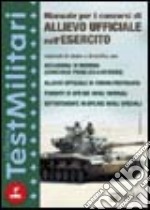 Manuale per i concorsi di allievo ufficiale nell'esercito libro