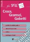 Croce, Gramsci, Gobetti. Guida alla lettura libro