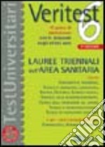 Veritest. Vol. 6: 10 prove di ammissione con le domande degli ultimi anni: lauree triennali dell'area sanitaria libro