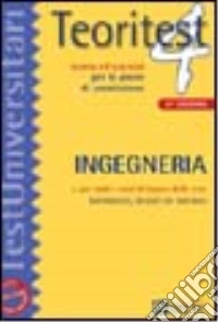 Teoritest. Vol. 4: Teoria ed esercizi per le prove di ammissione: ingegneria libro