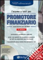 L'esame a test per promotore finanziario. Eserciziario. Con CD-ROM libro