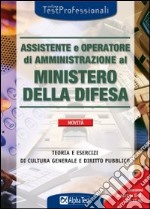 Assistente e operatore di amministrazione al ministero della difesa libro