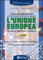 I test dei concorsi per l'Unione Europea. Eserciziario libro