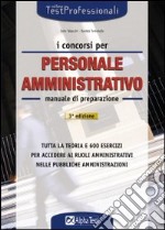 I concorsi per il personale amministrativo. Manuale libro