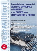 Eserciziario per i concorsi di allievo ufficiale in marina e nel corpo delle capitanerie di porto libro