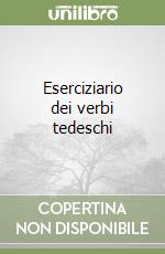 Eserciziario dei verbi tedeschi libro