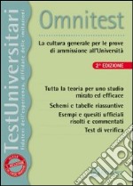 Omnitest. La cultura generale per le prove di ammissione all'università libro