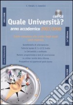 Quale università? Anno accademico 2007-2008. Guida completa alla scelta degli studi post-diploma. Con CD-ROM libro