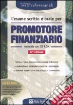 L'esame scritto e orale per promotore finanziario. Manuale. Con CD-ROM libro