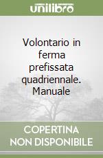 Volontario in ferma prefissata quadriennale. Manuale libro