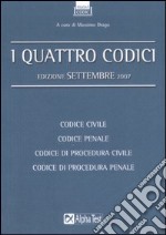 I quattro codici. Codice civile. Codice penale. Codice di procedura civile. Codice di procedura penale