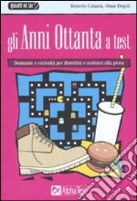 Gli anni Ottanta a test