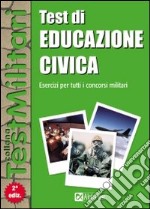 Test di educazione civica. Esercizi per tutti i concorsi militari