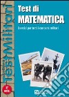 Test di matematica. Esercizi per tutti i concorsi militari libro