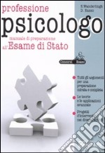 Professione psicologo. Manuale di preparazione all'esame di stato