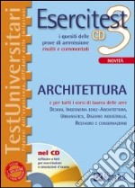 Esercitest. Con CD-ROM. Vol. 3: I quesiti delle prove di ammissione risolti e commentati: architettura