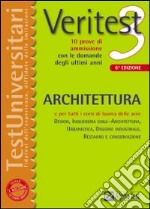 Veritest. Vol. 3: 10 prove di ammissione con le domande degli ultimi anni: architettura