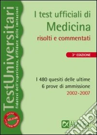 I test ufficiali di medicina 2002-2007 libro